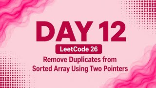 Remove Duplicates from Sorted Array | LeetCode 26 | Two Pointers | Java