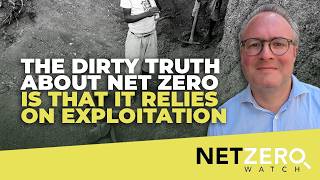 The dirty truth about Net Zero is that it relies on exploitation