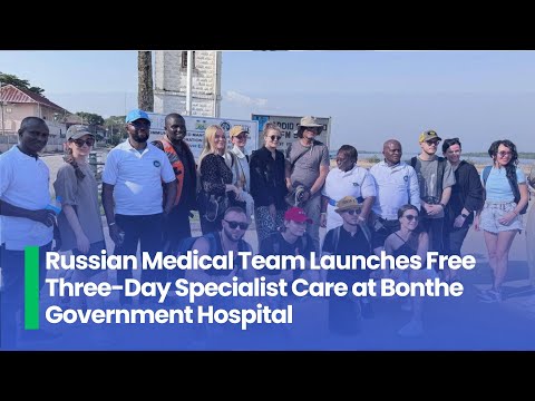 Russian Medical Team Launches Free Three-Day Specialist Care at Bonthe Government Hospital
