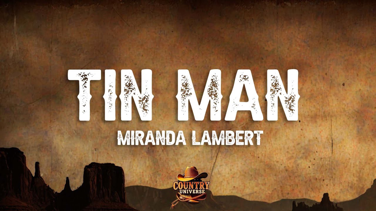 Miranda Lambert - Tin Man (Lyrics)