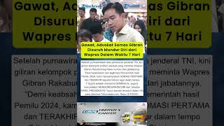 Gawat, Advokat Somas Gibran Disuruh Mundur Diri dari Wapres Dalam Waktu 7 Hari