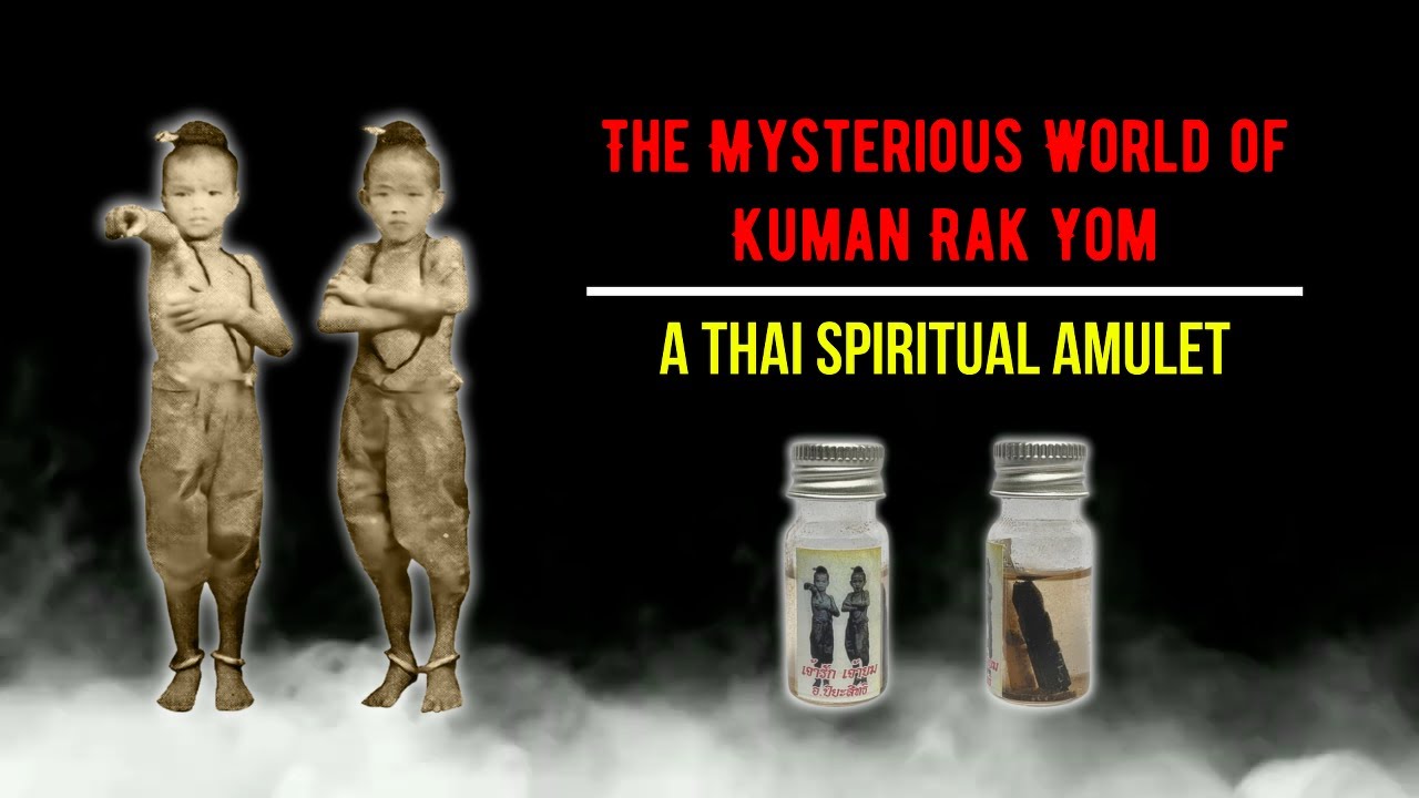 The Mysterious World of Kuman Rak Yom @ A Thai Spiritual Amulet.