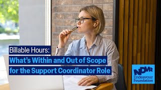 Billable Hours – What’s Within and Out of Scope for the Support Coordinator Role