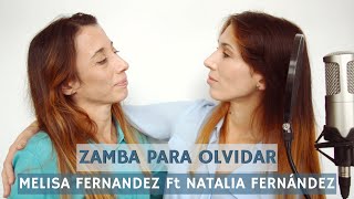 Zamba Para Olvidar I Melisa Fernández Ft Natalia Fernández Con José Corchete