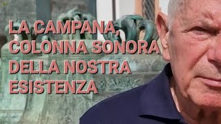 La Campana, Strumento Universale Di Comunicazione E Colonna Sonora Della Nostra Esistenza