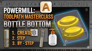 PowerMill Tutorial: How to Toolpath a Bottle Bottom Step-by-Step
