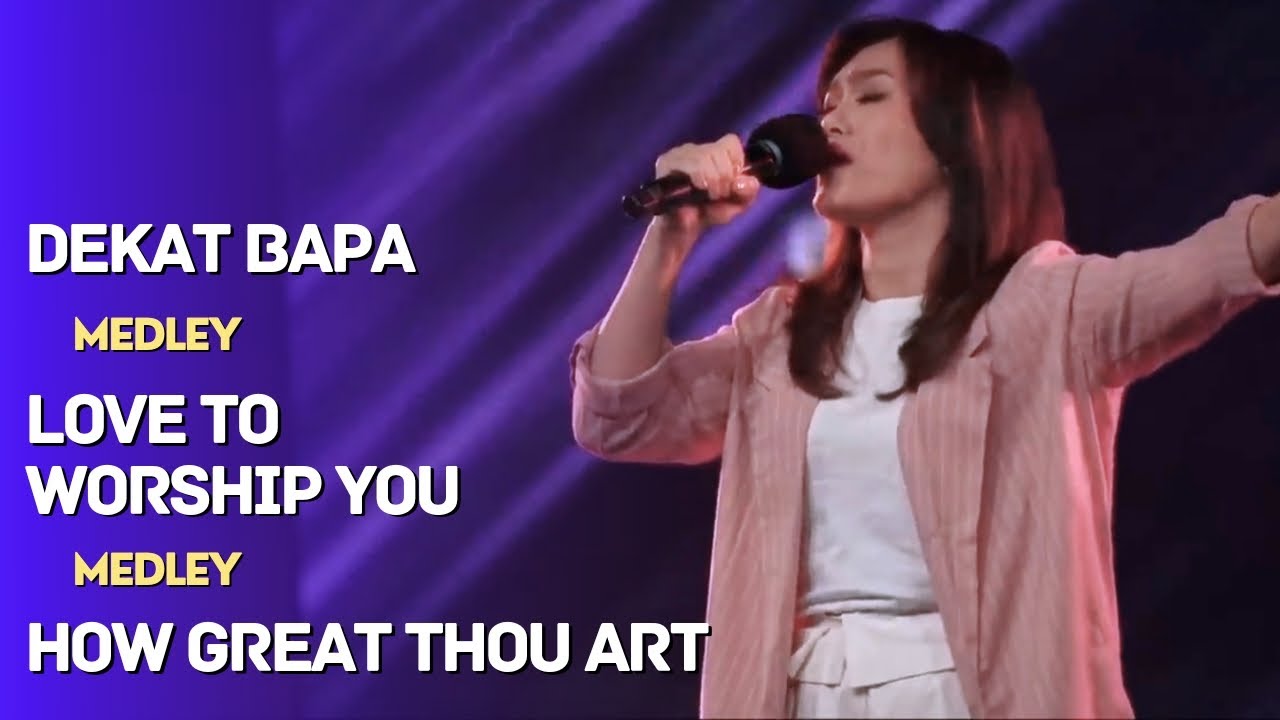 Dekat Bapa medley Love To Worship You - How Great Thou Art | Ezra Lewina - GMS Live