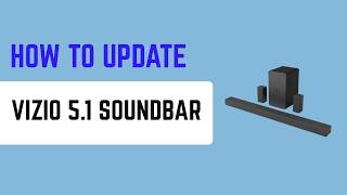 How To Update Vizio 5.1 Soundbar – Firmware Via Wi-Fi/USB & Rear/Sub Fixes