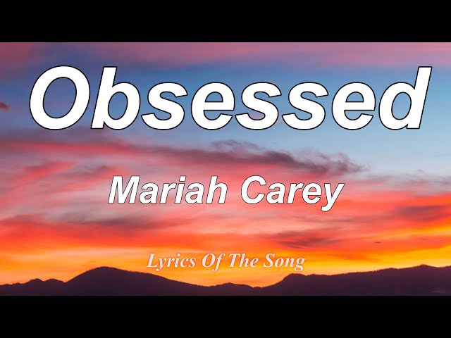 Mariah Carey  - Obsessed (Lyrics) class=