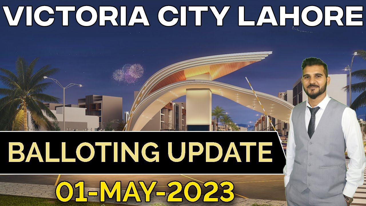 Good News I Victoria City Lahore I Balloting Update I May 2023 - YouTube