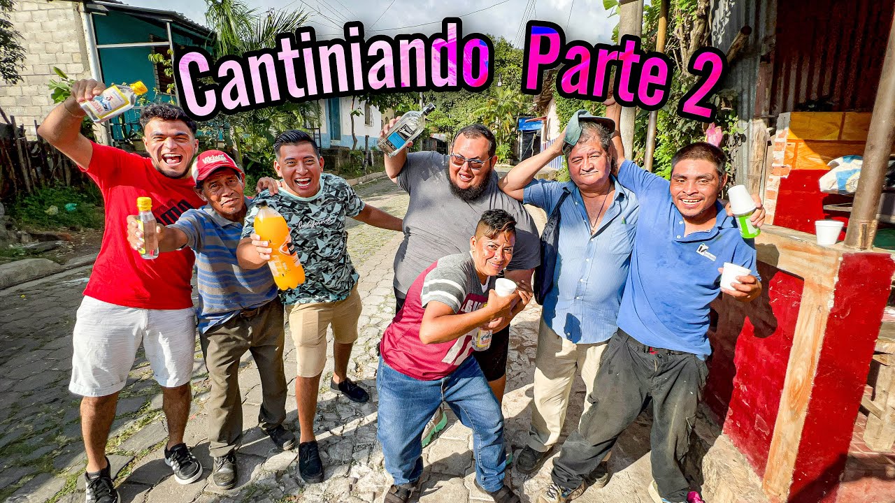 Cantiniando edición Izalco, PARTE 2 😵‍💫