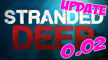 STRANDED DEEP 0.02 | New Creatures | Planewrecks | New Items | Update Video Changelog