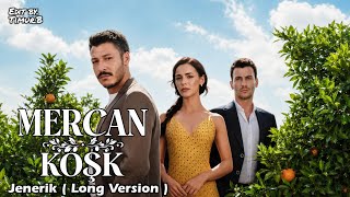 Mercan Köşk Müzikleri Jenerik (Long Version)