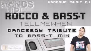 Rocco U0026 Basst  Tell Me When danceboy Tribute To Basst Mix hands Up