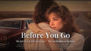 Before You Go 🛣️ | 80s Soft Rock & AOR Love Songs for the Last Goodbye | Night Drive Radio 80s screenshot 5