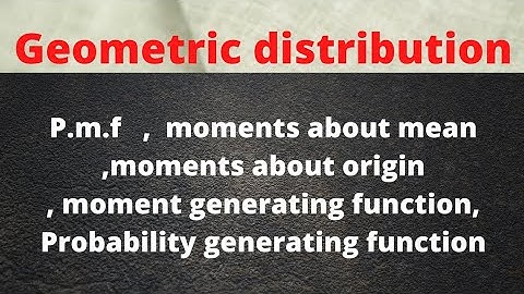 geometric distribution | pmf,moments,probability generating function,mgf,mean,variance