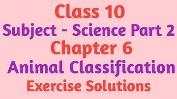 Class 10 Science Part 2 Chapter 6 Animal Classification Exercise Solutions