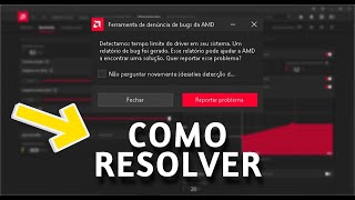 RX 7600 - Como corrigir o erro “Limite de tempo limite do driver AMD”