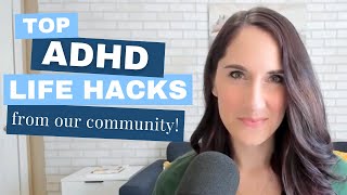 19 ADHD Life Hacks and Tips From Our Community | Episode 275