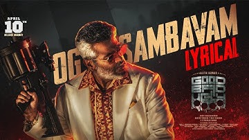 OG SAMBAVAM Full Song (Tamil) | Good Bad Ugly | Ajith | Trisha | G V Prakash | Adhik Ravichandran