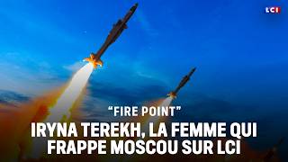 "Fire Point" : Iryna Terekh, la femme qui frappe Moscou sur LCI｜LCI
