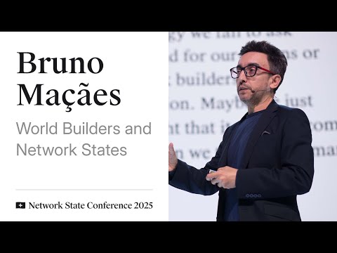 Bruno Macaes on World Builders and Network States