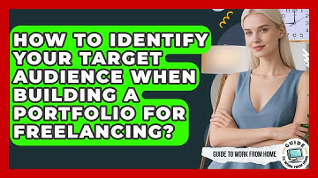 How To Identify Your Target Audience When Building A Portfolio For Freelancing?