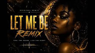 Let me be remix  DJ OBY