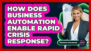 How Does Business Automation Enable Rapid Crisis Response? - Emerging Tech Insider