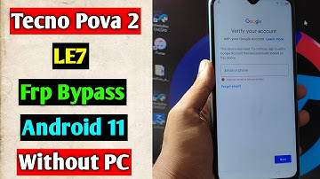 Tecno Pova 2 LE7 Frp Unlock/Bypass Google Account Lock Android 11 | Tecno LE7 Frp Bypass Without PC