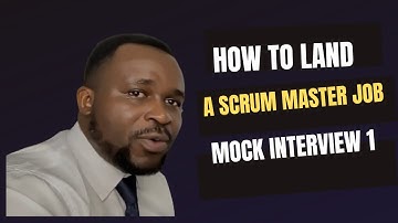 Land Your First Scrum Master Job with Ease: Mock Interview