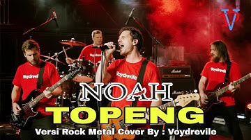 TOPENG – NOAH / Peterpan | Versi Rock Metal Cover by Voy Drevile
