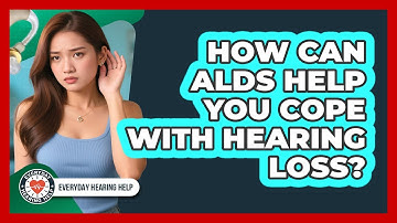 How Can ALDs Help You Cope With Hearing Loss? - Everyday Hearing Help