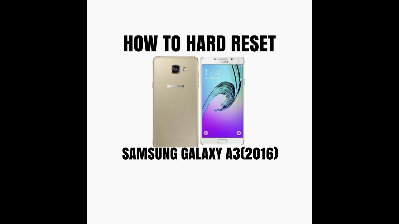 How to Hard Reset SAMSUNG GALAXY A3(2016) @LeeZaAcolbe - YouTube