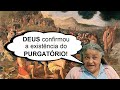 PASTORA NADIR afirma que DEUS confirmou a existência do PURGATÓRIO!