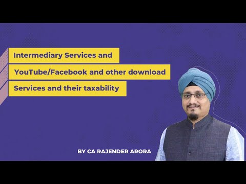 Intermediary Services and YouTube/Facebook and other download Services and their taxability