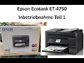 Epson Ecotank ET-4750 Erstinitialisierung und Inbetriebnahme - Teil 1