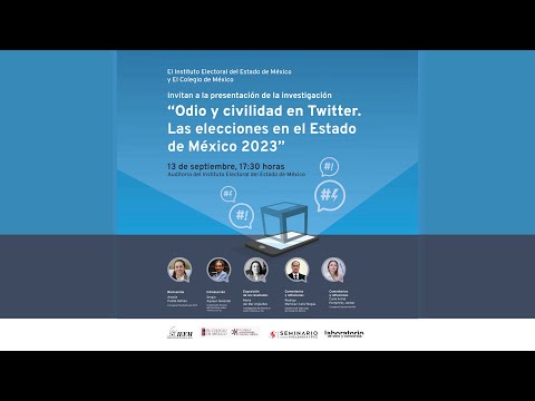 Presentación de la investigación: Odio y civilidad en Twitter. Las elecciones en el Estado de México