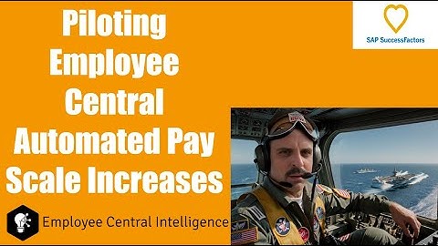 Piloting SAP SuccessFactors Employee Central Automated Pay Scale Increases