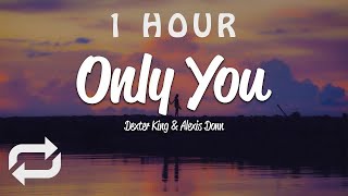 [1 HOUR 🕐 ] Dexter King - Only You (Lyrics) ft Alexis Donn