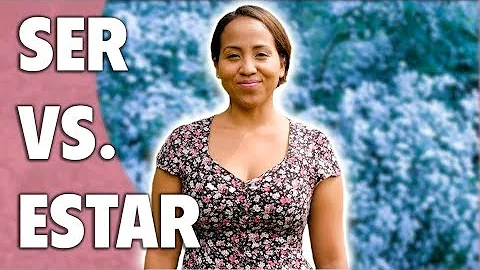 When to Use Ser and Estar in Spanish [How to Choose]
