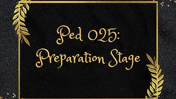 PED 025: Preparation Stage ( Module 3)