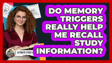 Do Memory Triggers Really Help Me Recall Study Information? - Ultimate Study Hacks