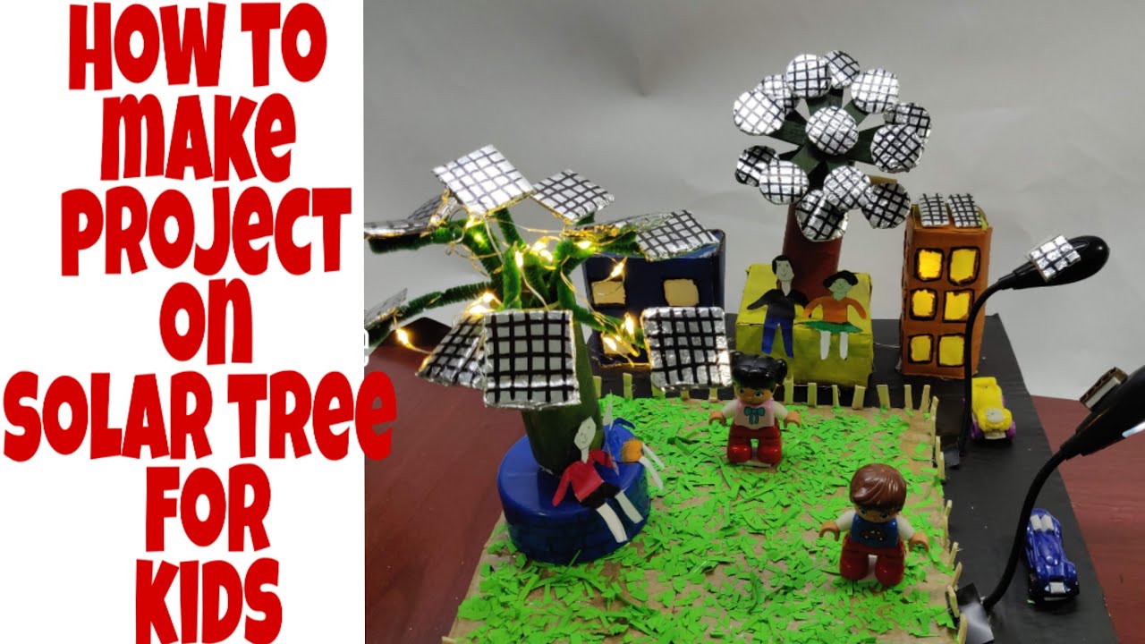 How To Make Solar Tree Project L How To Teach Solar Energy To A Child