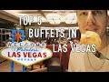 TOP 5 BUFFETS IN LAS VEGAS RIGHT NOW!