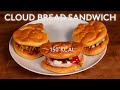 Cloud Bread Sandwiches With 3 Different Fillings| Low Calorie &quot;Bread&quot; For Weight Loss |No Carb Bread