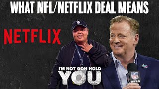 What NFL/Netflix Deal Means | I&#39;m Not Gon Hold You #INGHY