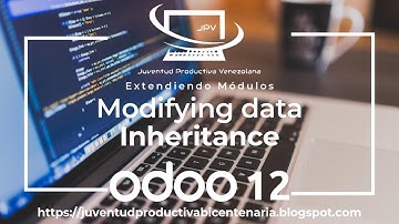 COURSE Odoo 12 📝 MODIFY DATA THROUGH INHERITANCE