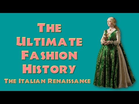 ULTIMATE FASHION HISTORY: The Italian (and Spanish) Renaissance