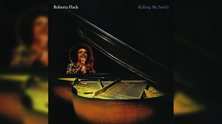 Roberta Flack - Killing Me Softly With His Song (O...